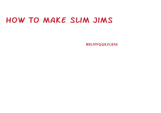 How To Make Slim Jims