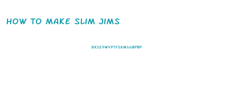 How To Make Slim Jims