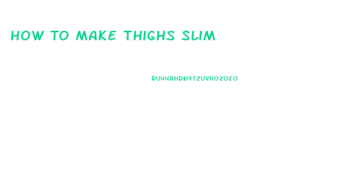 How To Make Thighs Slim