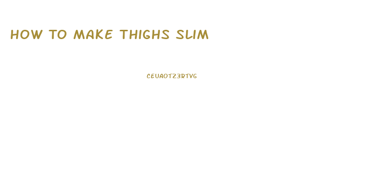 How To Make Thighs Slim