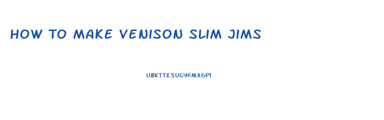 How To Make Venison Slim Jims