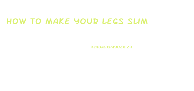 How To Make Your Legs Slim