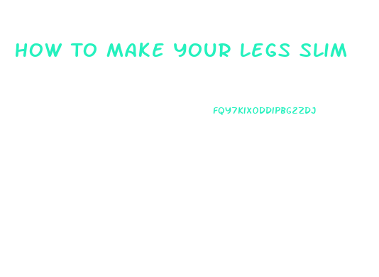 How To Make Your Legs Slim