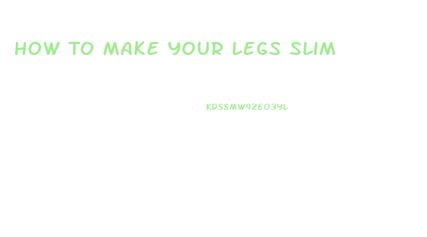 How To Make Your Legs Slim