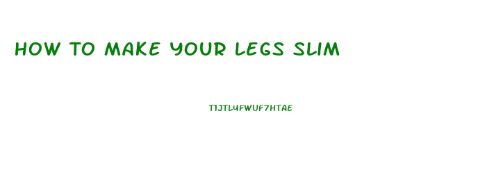 How To Make Your Legs Slim