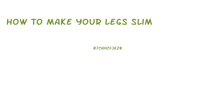 How To Make Your Legs Slim