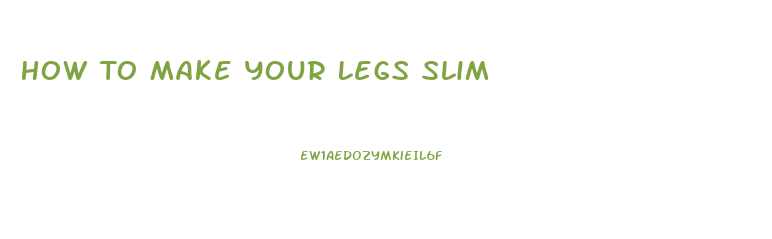 How To Make Your Legs Slim