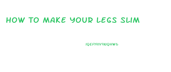 How To Make Your Legs Slim