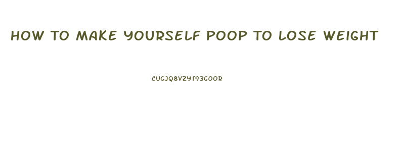 How To Make Yourself Poop To Lose Weight