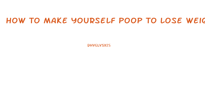 How To Make Yourself Poop To Lose Weight
