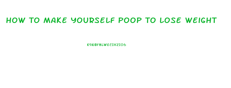 How To Make Yourself Poop To Lose Weight