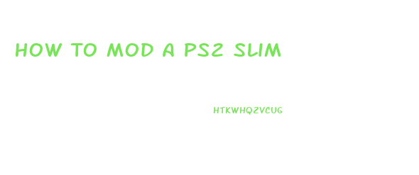 How To Mod A Ps2 Slim