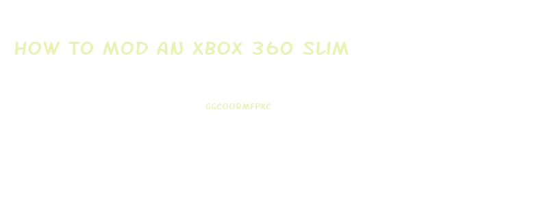 How To Mod An Xbox 360 Slim