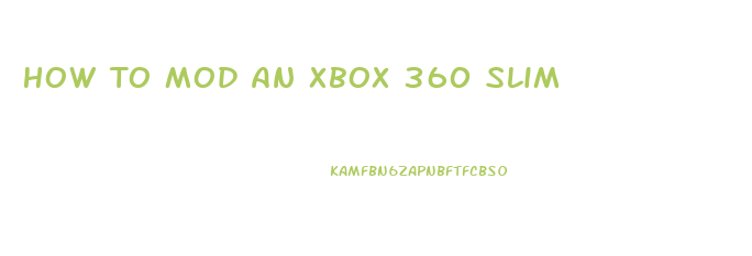 How To Mod An Xbox 360 Slim