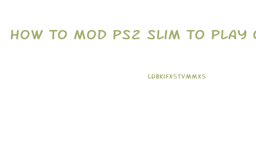 How To Mod Ps2 Slim To Play Games From Usb