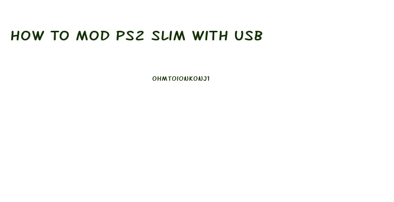 How To Mod Ps2 Slim With Usb