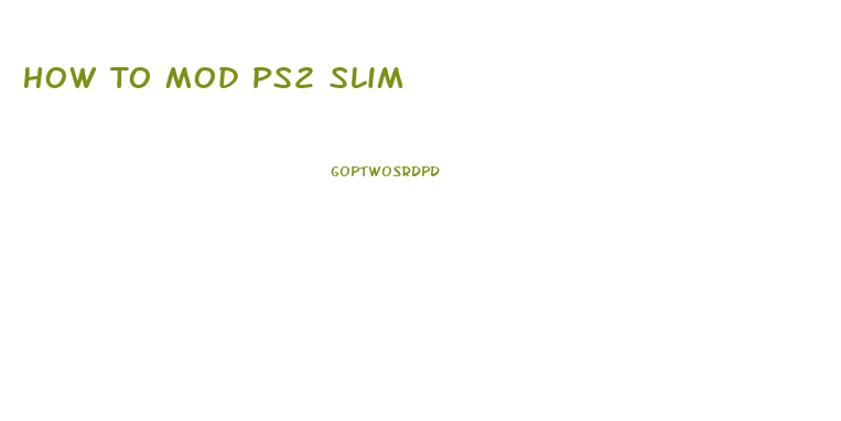 How To Mod Ps2 Slim