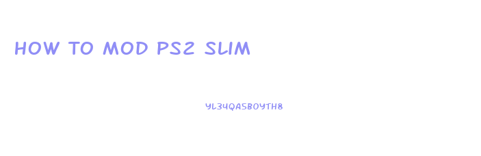 How To Mod Ps2 Slim