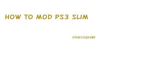 How To Mod Ps3 Slim