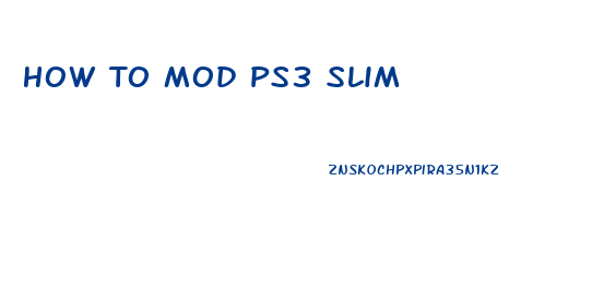 How To Mod Ps3 Slim