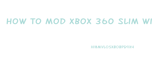 How To Mod Xbox 360 Slim With Usb