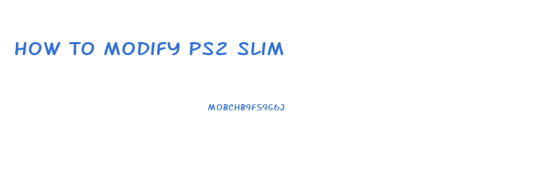 How To Modify Ps2 Slim