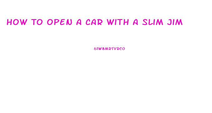 How To Open A Car With A Slim Jim