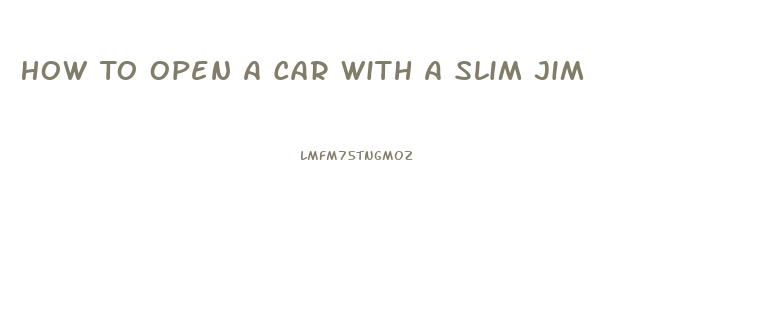 How To Open A Car With A Slim Jim