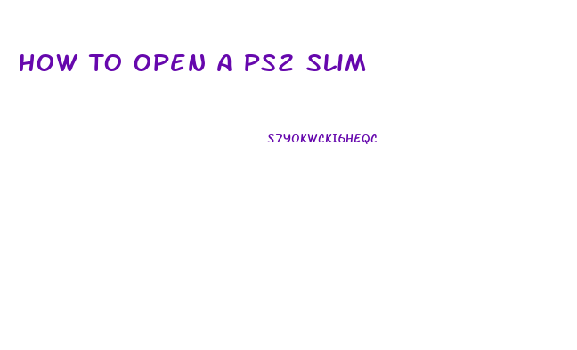 How To Open A Ps2 Slim