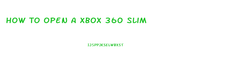 How To Open A Xbox 360 Slim