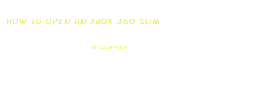 How To Open An Xbox 360 Slim