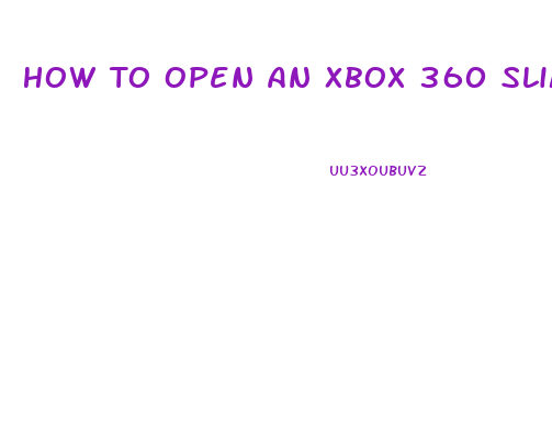 How To Open An Xbox 360 Slim