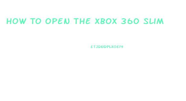 How To Open The Xbox 360 Slim