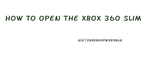 How To Open The Xbox 360 Slim
