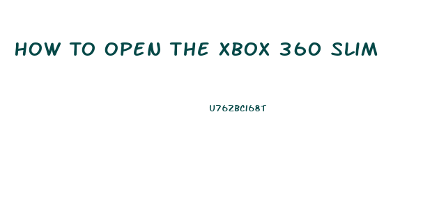 How To Open The Xbox 360 Slim