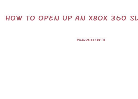 How To Open Up An Xbox 360 Slim