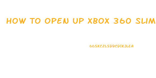 How To Open Up Xbox 360 Slim