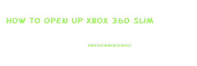 How To Open Up Xbox 360 Slim