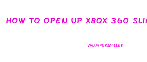 How To Open Up Xbox 360 Slim