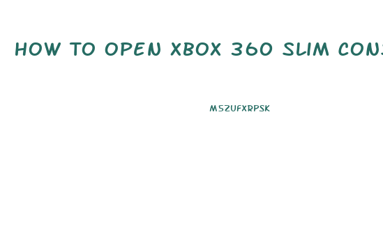 How To Open Xbox 360 Slim Console