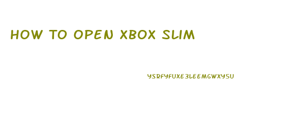 How To Open Xbox Slim