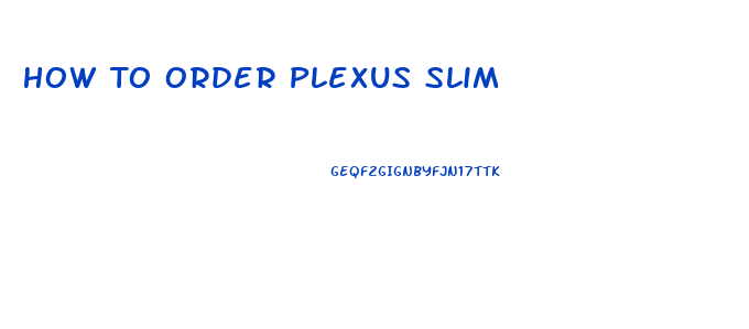 How To Order Plexus Slim