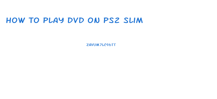 How To Play Dvd On Ps2 Slim