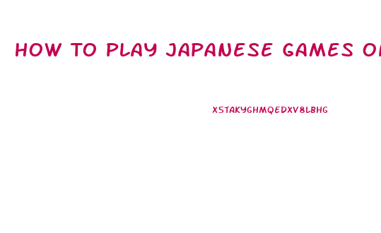 How To Play Japanese Games On Ps2 Slim