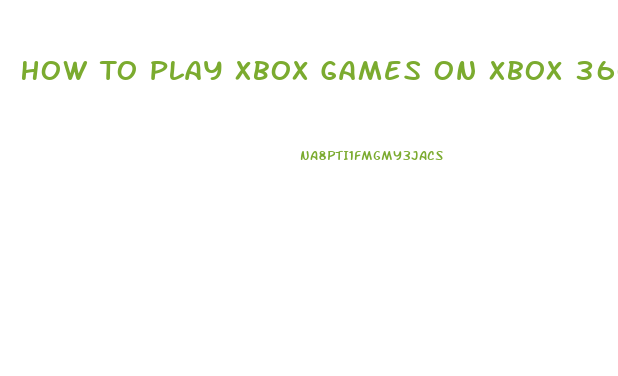 How To Play Xbox Games On Xbox 360 Slim
