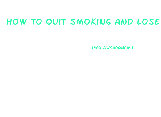 How To Quit Smoking And Lose Weight