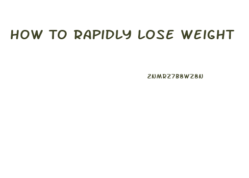 How To Rapidly Lose Weight