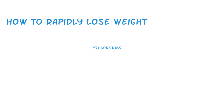 How To Rapidly Lose Weight