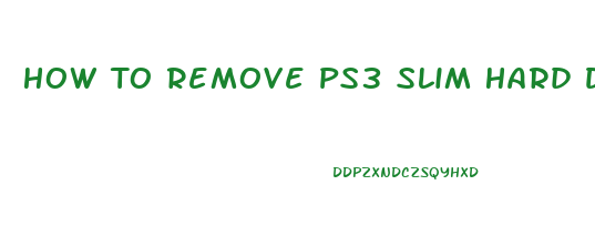 How To Remove Ps3 Slim Hard Drive