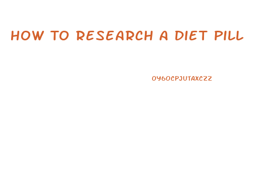 How To Research A Diet Pill